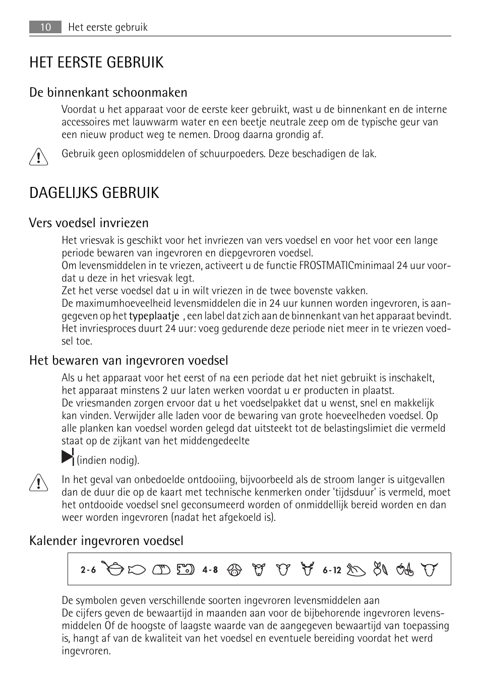 Het eerste gebruik, Dagelijks gebruik, De binnenkant schoonmaken | Vers voedsel invriezen, Het bewaren van ingevroren voedsel, Kalender ingevroren voedsel | AEG AGN71200F0 User Manual | Page 10 / 76