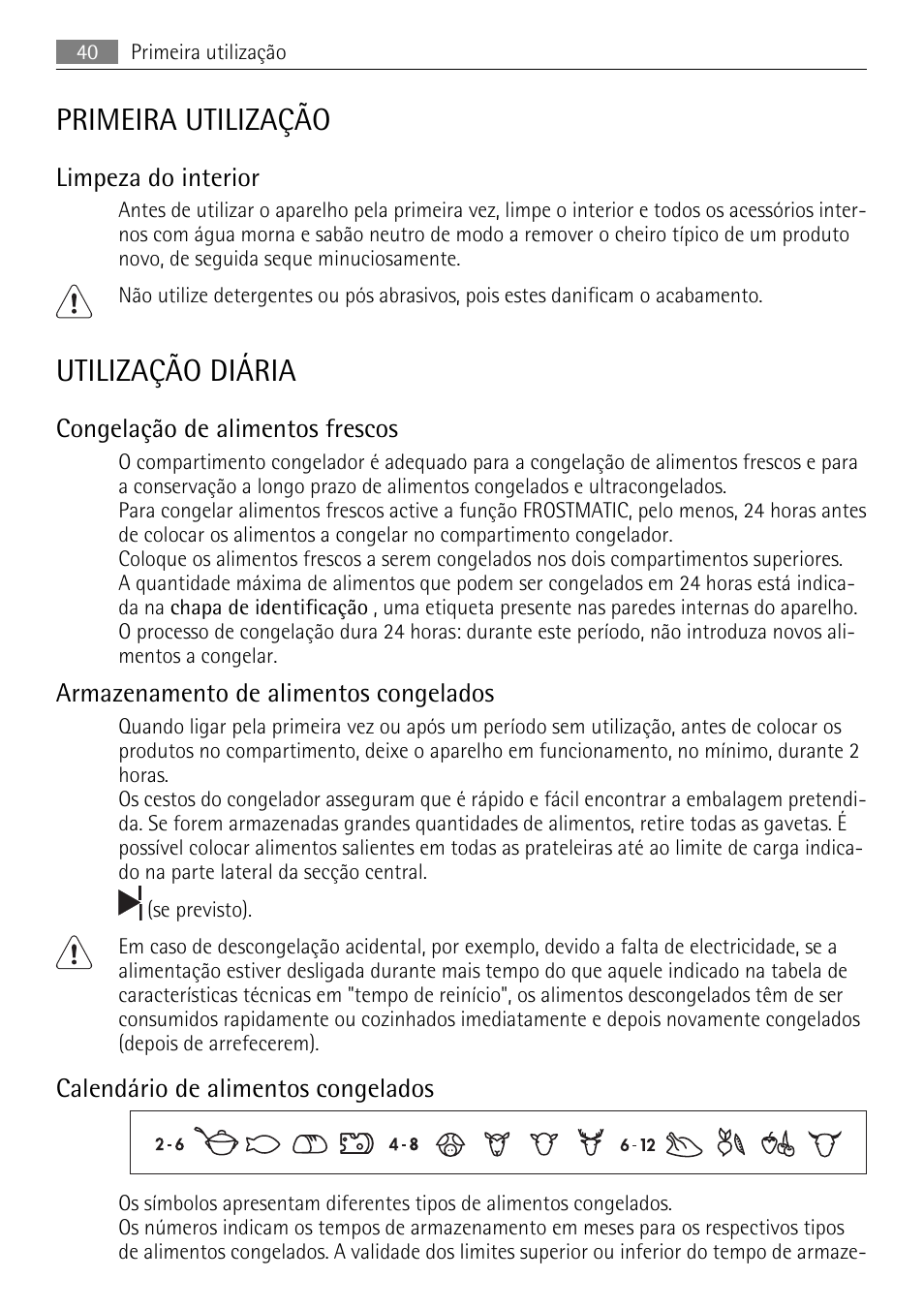 Primeira utilização, Utilização diária, Limpeza do interior | Congelação de alimentos frescos, Armazenamento de alimentos congelados, Calendário de alimentos congelados | AEG AGN71200F0 User Manual | Page 40 / 76