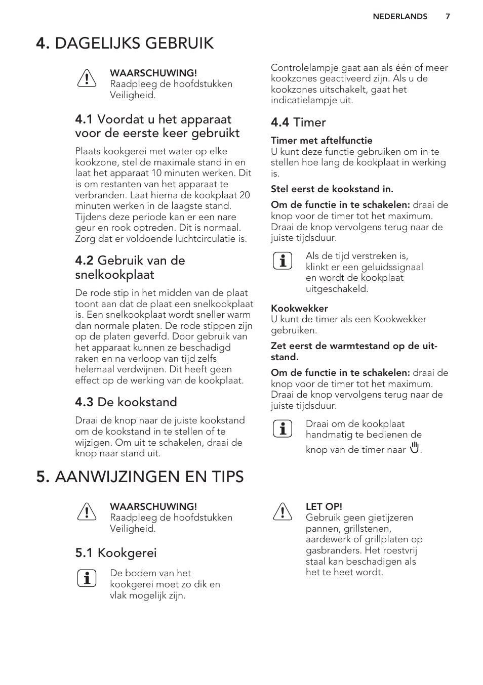 Dagelijks gebruik, 2 gebruik van de snelkookplaat, 3 de kookstand | 4 timer, Aanwijzingen en tips, 1 kookgerei, Dagelijks gebruik 5. aanwijzingen en tips | AEG HE604000H User Manual | Page 7 / 44