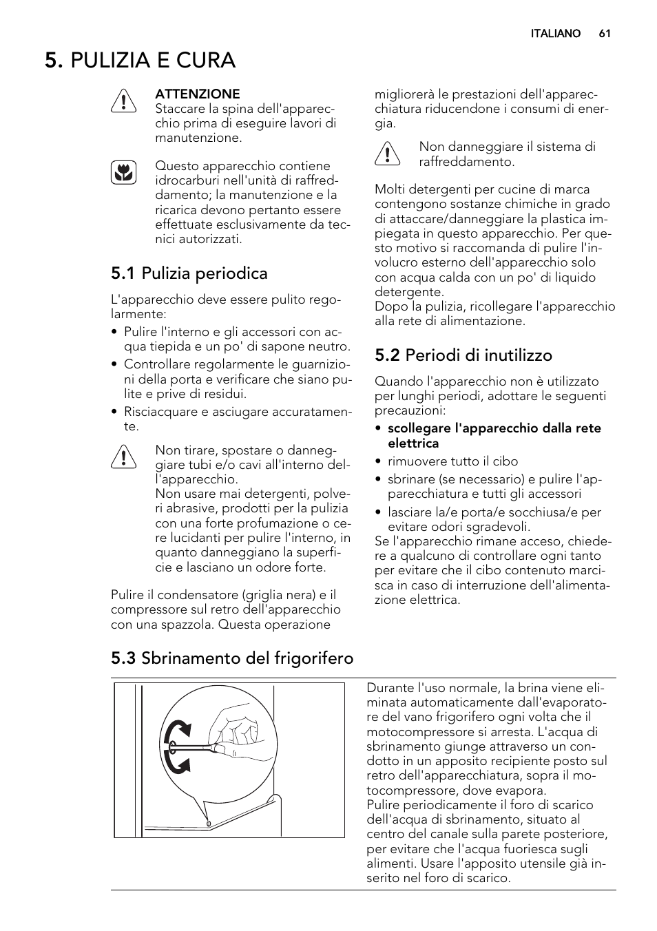 Pulizia e cura, 1 pulizia periodica, 2 periodi di inutilizzo | 3 sbrinamento del frigorifero | AEG SKD81840S1 User Manual | Page 61 / 92