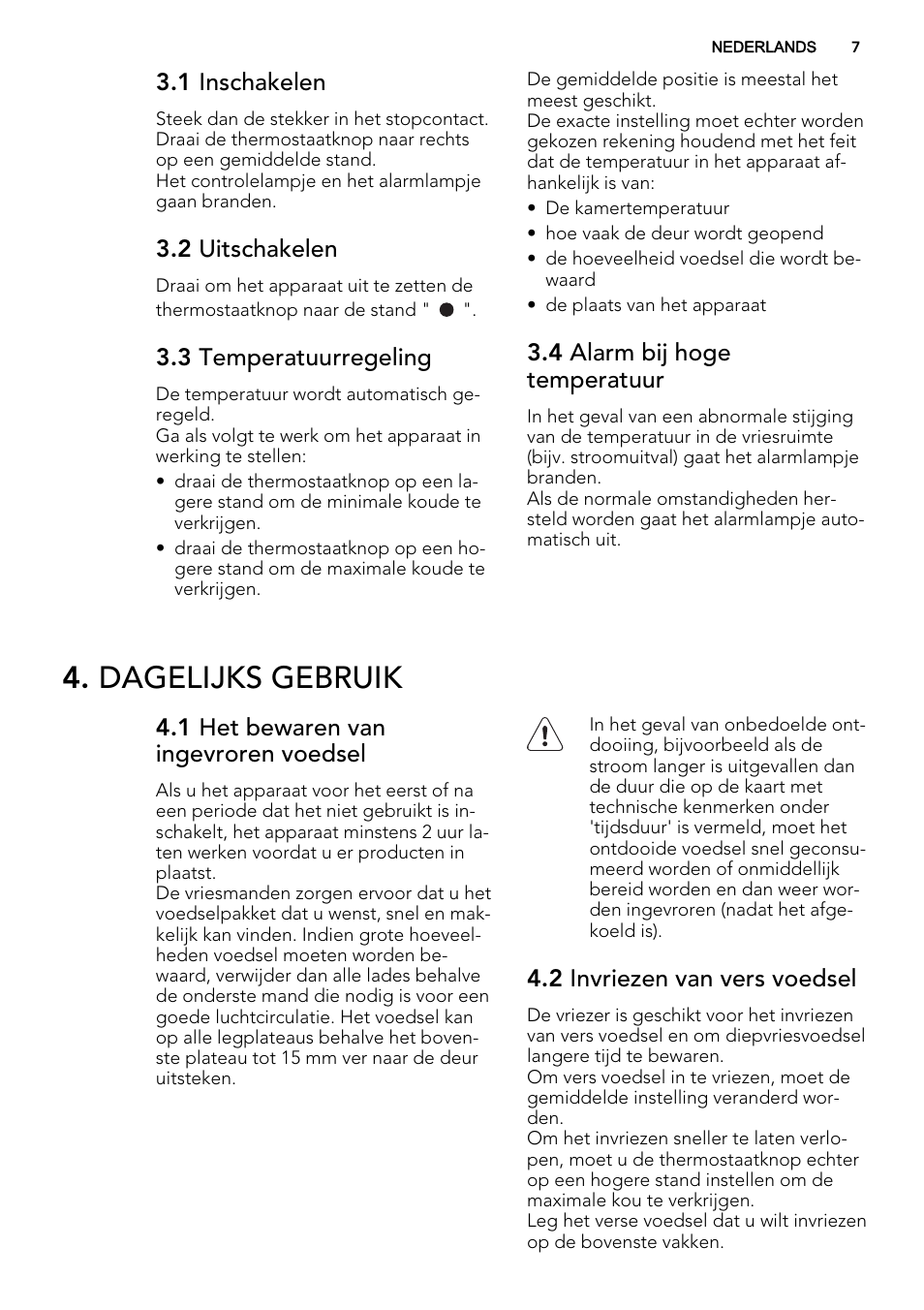 Dagelijks gebruik, 1 inschakelen, 2 uitschakelen | 3 temperatuurregeling, 4 alarm bij hoge temperatuur, 1 het bewaren van ingevroren voedsel, 2 invriezen van vers voedsel | AEG A52010GNW0 User Manual | Page 7 / 72