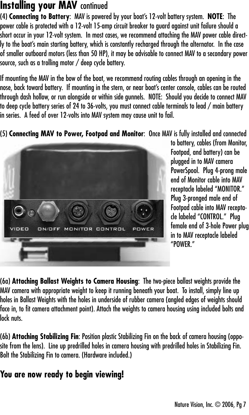 Installing your mav, Continued, You are now ready to begin viewing | Aqua-Vu Motorized Aqua-Vu Aqua-Vu MAV User Manual | Page 9 / 20