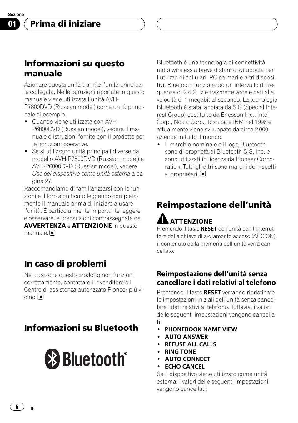 Informazioni su questo manuale, In caso di problemi, Informazioni su bluetooth | Reimpostazione dell, Unità 6, Reimpostazione dell’unità senza, Cancellare i dati relativi al telefono, Reimpostazione dell ’unità, Prima di iniziare | Pioneer CD-BTB100 User Manual | Page 6 / 137