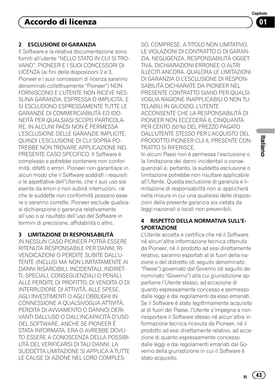 01 accordo di licenza | Pioneer AVIC-F30BT User Manual | Page 43 / 100