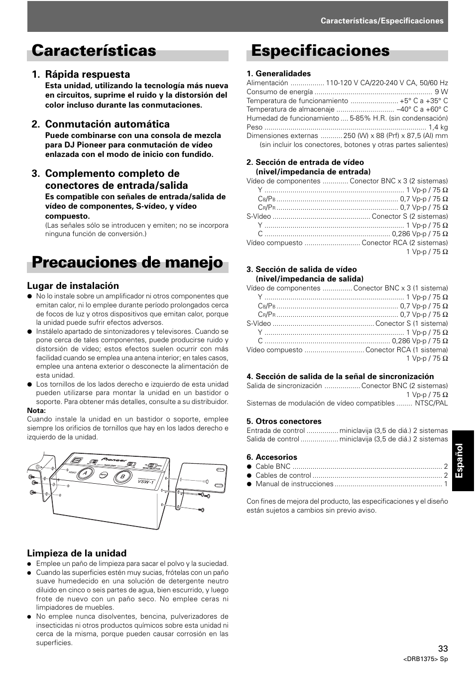 Características, Precauciones de manejo, Especificaciones | Rápida respuesta, Conmutación automática, Español, Lugar de instalación, Limpieza de la unidad | Pioneer VSW-1 User Manual | Page 33 / 44