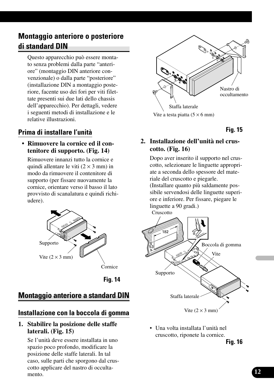 Montaggio anteriore o posteriore di, Standard din, Montaggio anteriore a standard din | Montaggio anteriore o posteriore di standard din, Prima di installare l’unità, Installazione con la boccola di gomma | Pioneer AVH-P6600DVD User Manual | Page 69 / 85