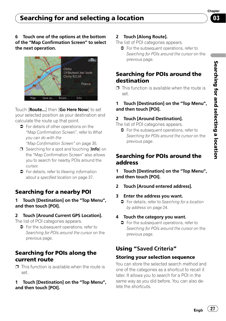 Searching for and selecting a location, Searching for a nearby poi, Searching for pois along the current route | Searching for pois around the destination, Searching for pois around the address, Using “saved criteria | Pioneer AVIC-F910BT User Manual | Page 27 / 170