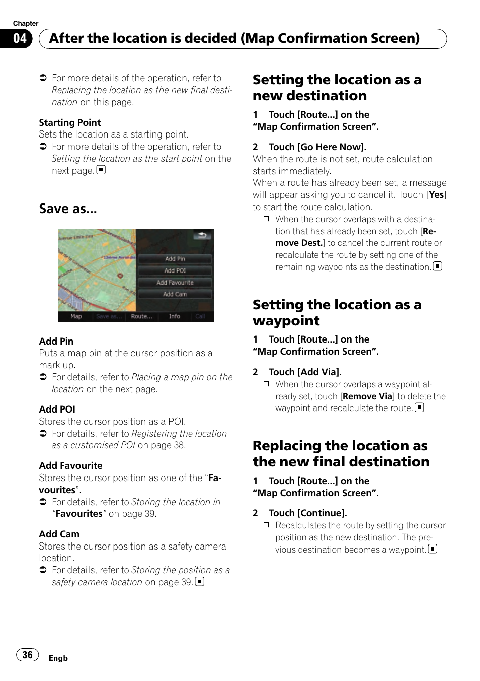 Save as, Setting the location as a new destination, Setting the location as a waypoint | Replacing the location as the new final, Destination | Pioneer AVIC-F910BT User Manual | Page 36 / 170