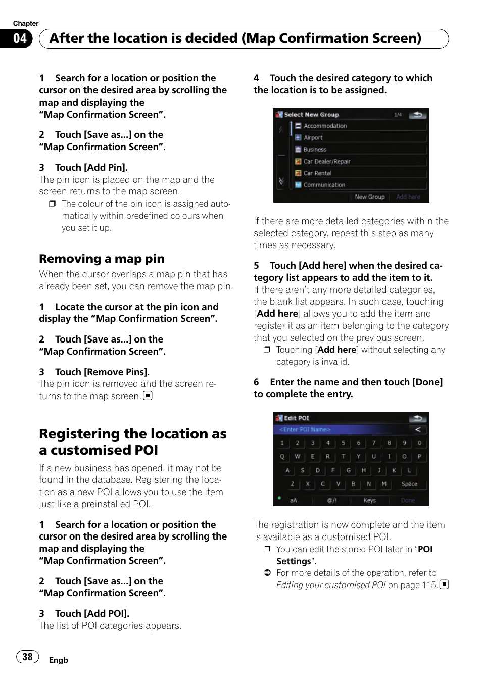 Removing a map pin 38, Registering the location as a customised, Registering the location | Registering the location as a customised poi, Removing a map pin | Pioneer AVIC-F910BT User Manual | Page 38 / 170