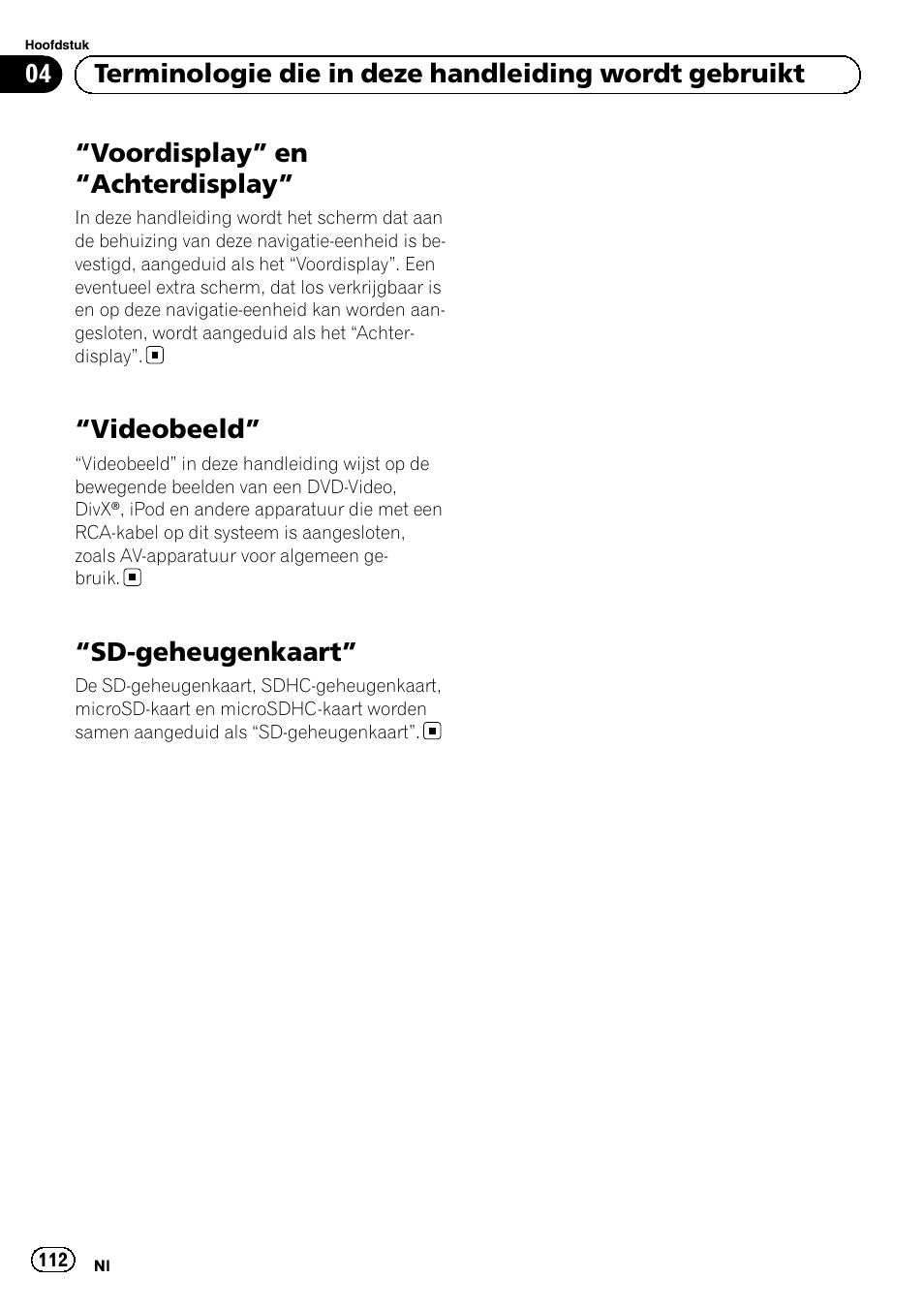 Videobeeld” 112, Sd-geheugenkaart” 112, Voordisplay” en “achterdisplay | Videobeeld, Sd-geheugenkaart | Pioneer AVIC-F30BT User Manual | Page 112 / 124