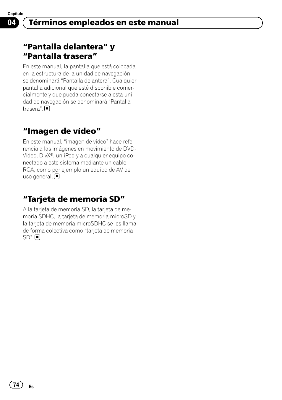 Imagen de vídeo” 74, Tarjeta de memoria sd” 74, Pantalla delantera” y “pantalla trasera | Imagen de vídeo, 04 términos empleados en este manual | Pioneer AVIC-F30BT User Manual | Page 74 / 124