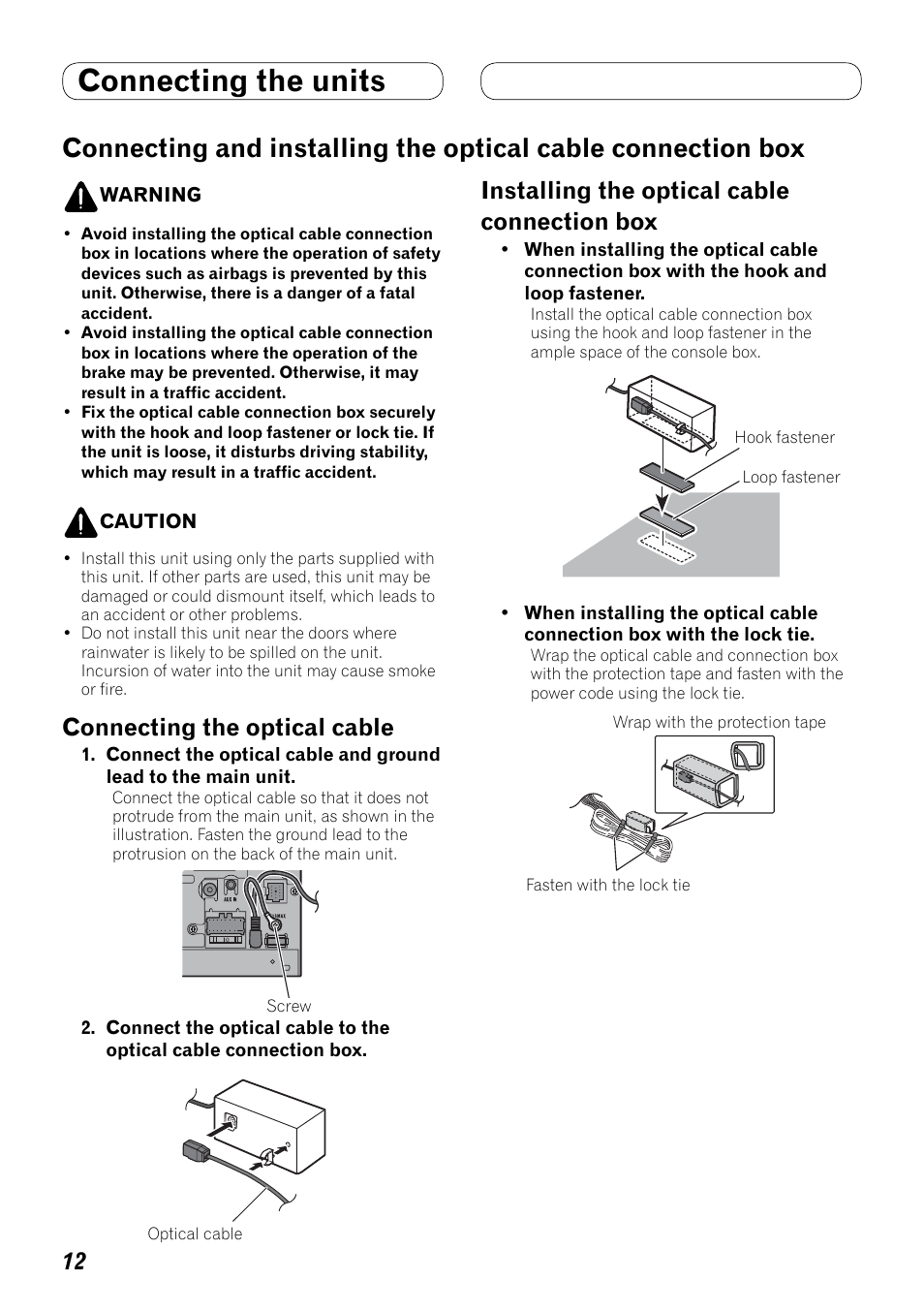 Connecting and installing, The optical cable connection box, Connecting the units | Connecting the optical cable, Installing the optical cable connection box | Pioneer AVH-P4100DVD User Manual | Page 12 / 86