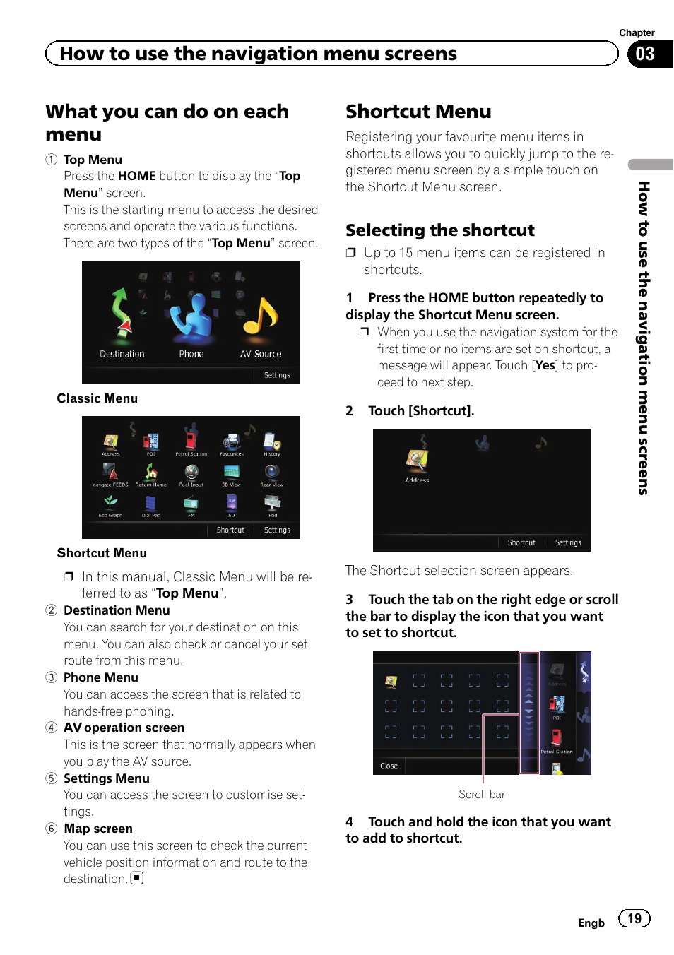 What you can do on each menu, Shortcut menu, Selecting the shortcut 19 | What you can do, How to use the navigation menu screens, Selecting the shortcut | Pioneer AVIC-F930BT User Manual | Page 19 / 192