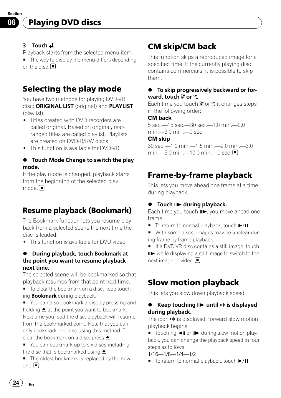 Selecting the play mode, Resume playback (bookmark), Cm skip/cm back | Frame-by-frame playback, Slow motion playback, Playing dvd discs | Pioneer AVH-P4100DVD User Manual | Page 24 / 108