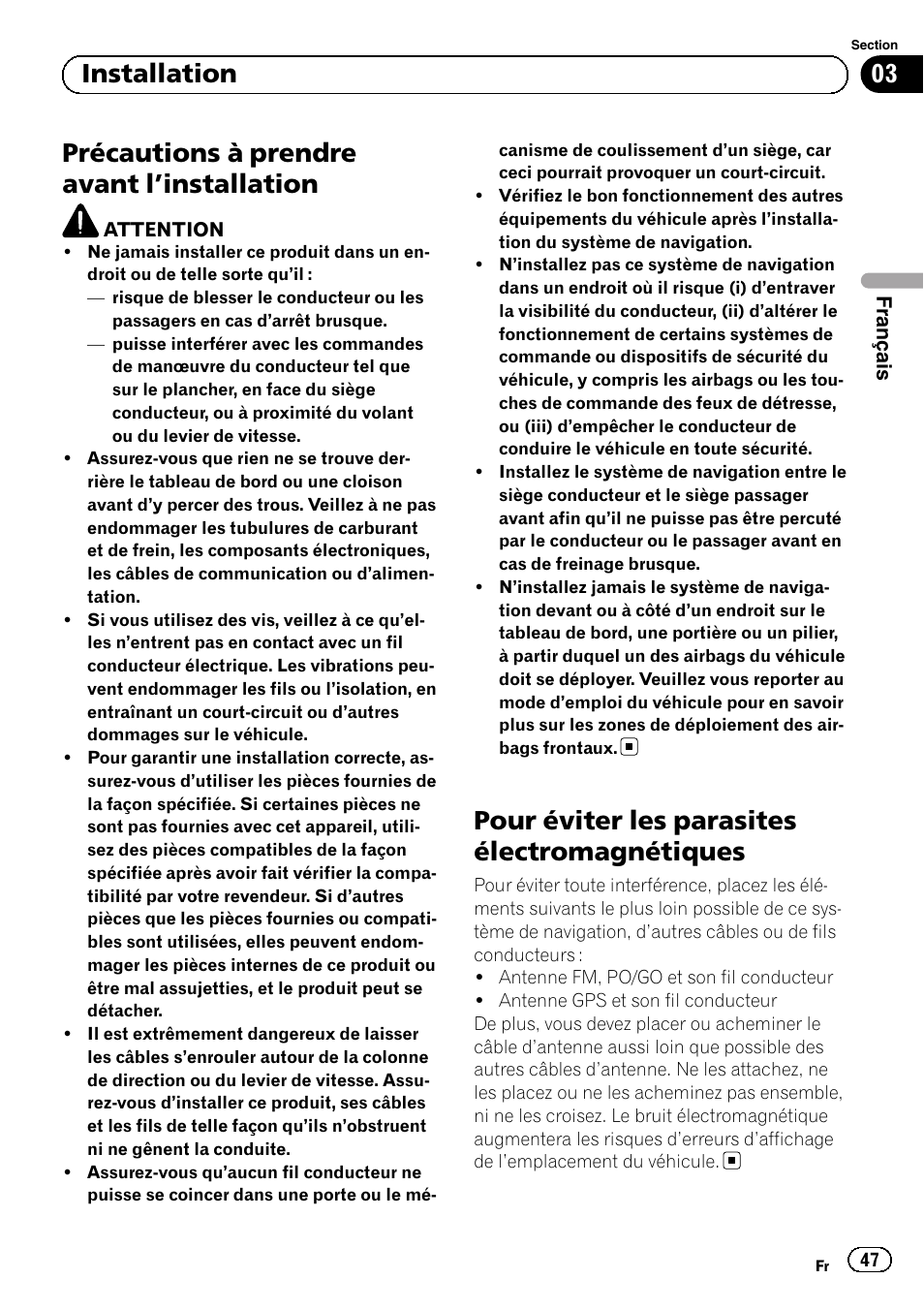 Installation précautions à prendre avant, Installation 47, Pour éviter les parasites | Électromagnétiques, Précautions à prendre avant l ’installation, Pour éviter les parasites électromagnétiques, 03 installation | Pioneer AVIC-F30BT User Manual | Page 47 / 172
