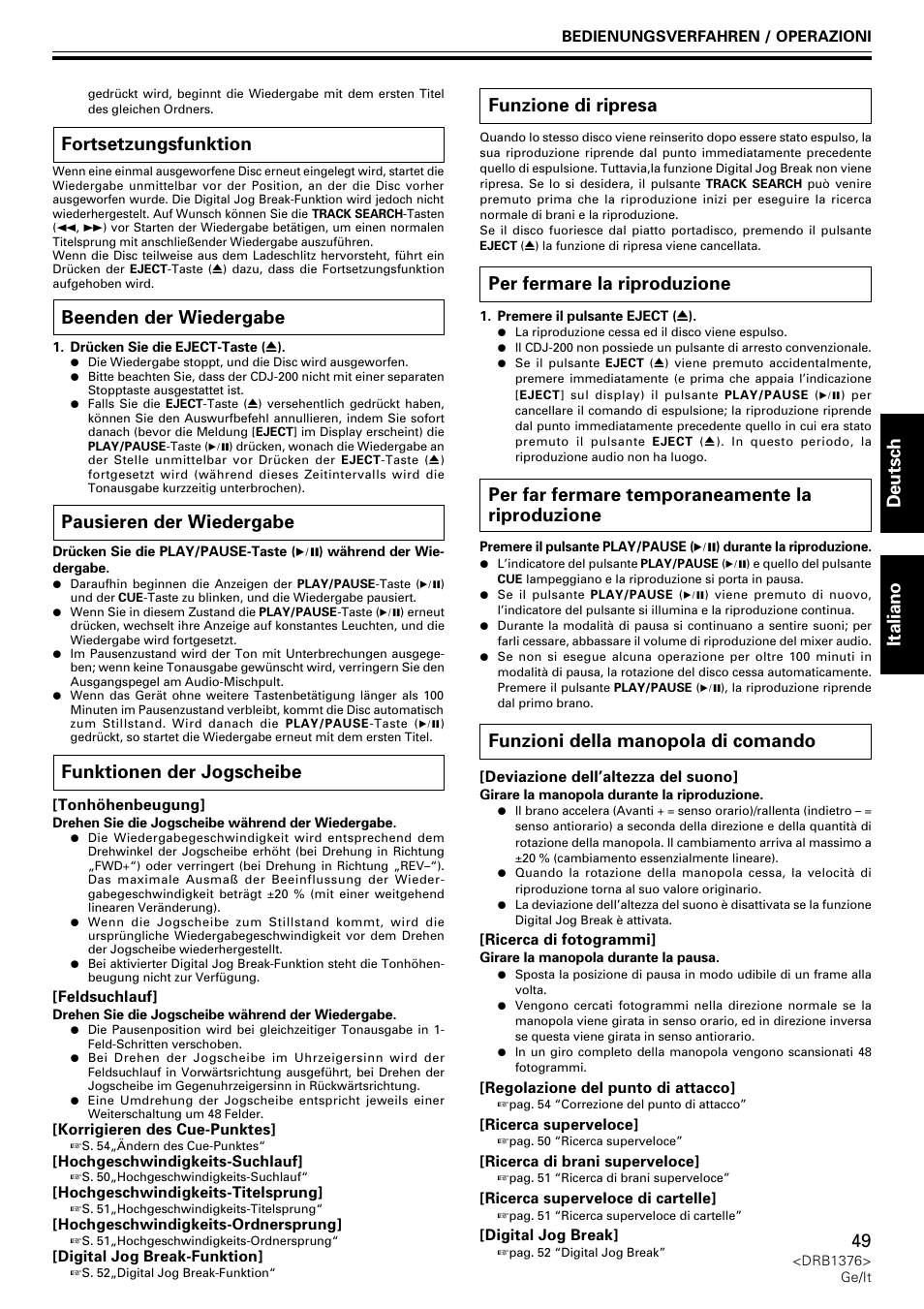 Deutsch italiano, Fortsetzungsfunktion, Beenden der wiedergabe | Pausieren der wiedergabe, Funktionen der jogscheibe, Funzione di ripresa, Per fermare la riproduzione, Per far fermare temporaneamente la riproduzione, Funzioni della manopola di comando | Pioneer CDJ-200 User Manual | Page 49 / 92