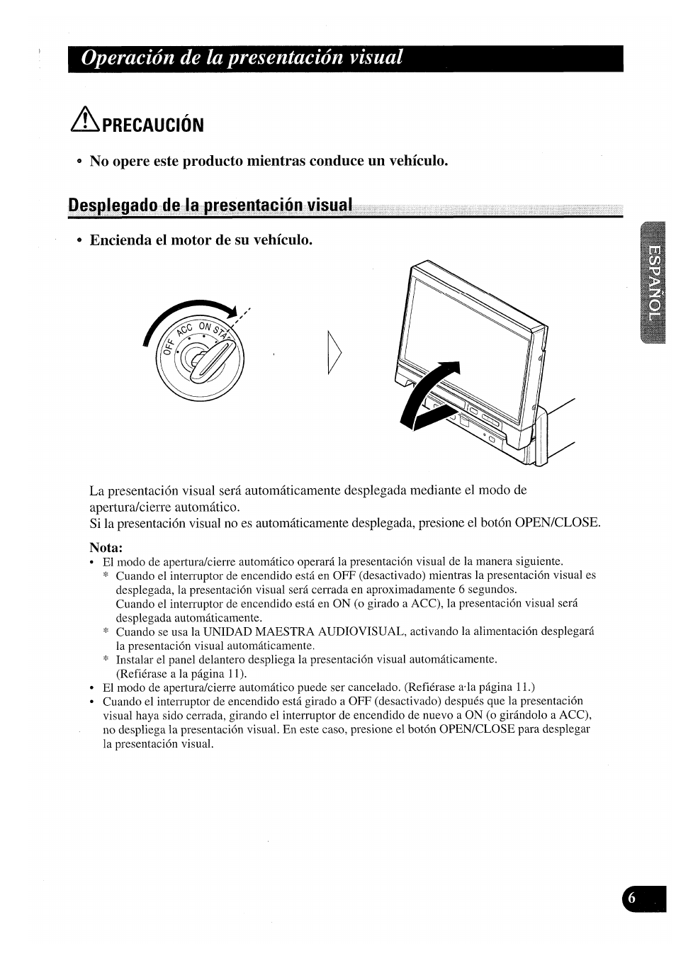 Precaución, Desplegado de la presentación visual, Encienda el motor de su vehículo | Operación de la presentación visual | Pioneer AVX-P7000CD User Manual | Page 33 / 80