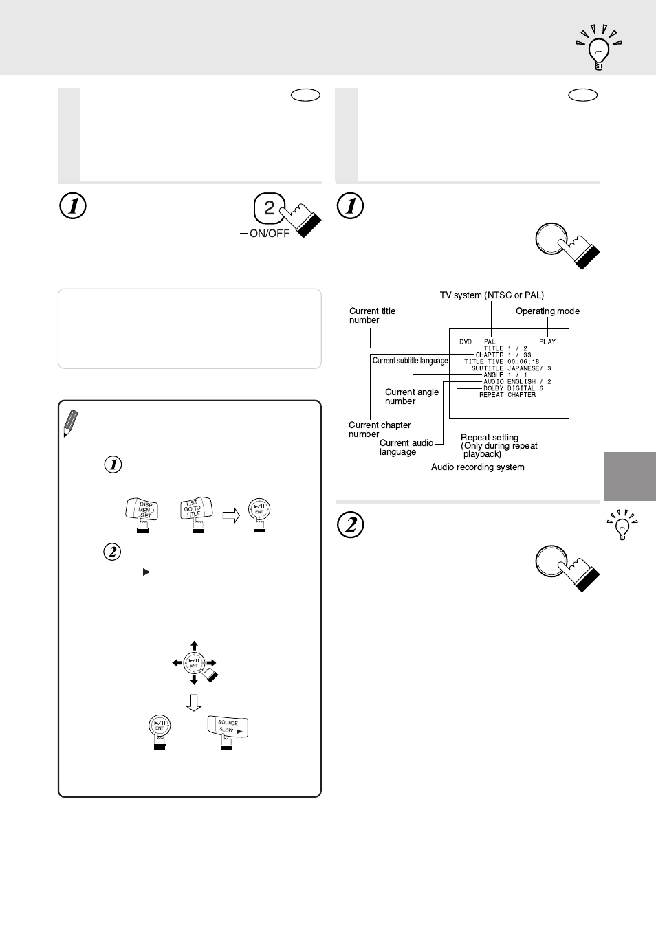 Displaying the subtitles, Displaying the disc status, During playback, press “disp | Press “disp.” once more to turn the display off, Tips, The playback status is displayed | Alpine DVD/VIDEO CD/ DVA-5205E User Manual | Page 21 / 72