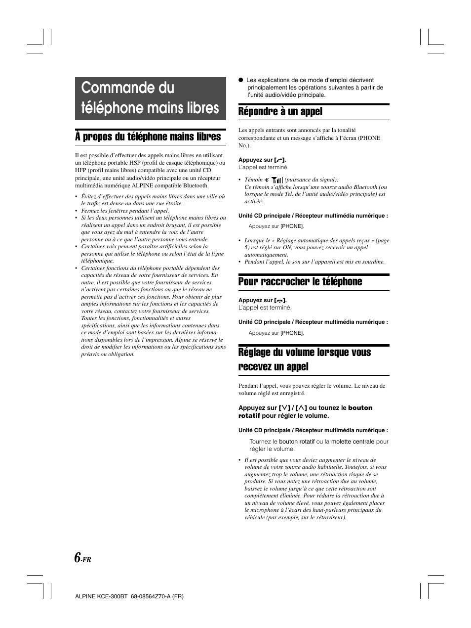 Commande du téléphone mains libres, Répondre à un appel, Pour raccrocher le téléphone | Réglage du volume lorsque vous recevez un appel, À propos du téléphone mains libres | Alpine KCE-300BT User Manual | Page 34 / 100