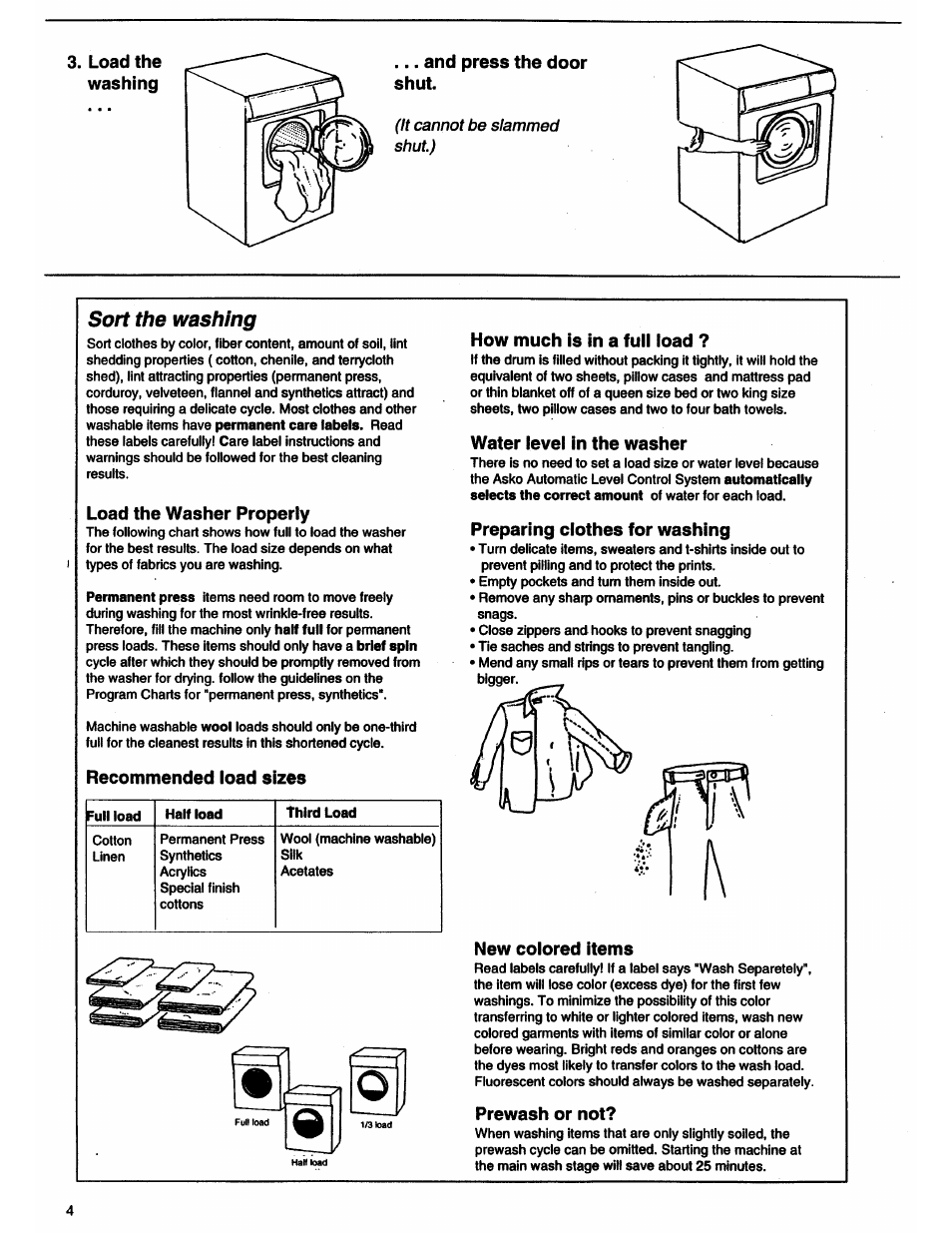 And press the door shut, Load the washer properly, Recommended load sizes | How much is in a full load, Water level in the washer, Preparing ciothes for washing, New colored items, Prewash or not, Sort the washing | ASKO 11505 User Manual | Page 4 / 16