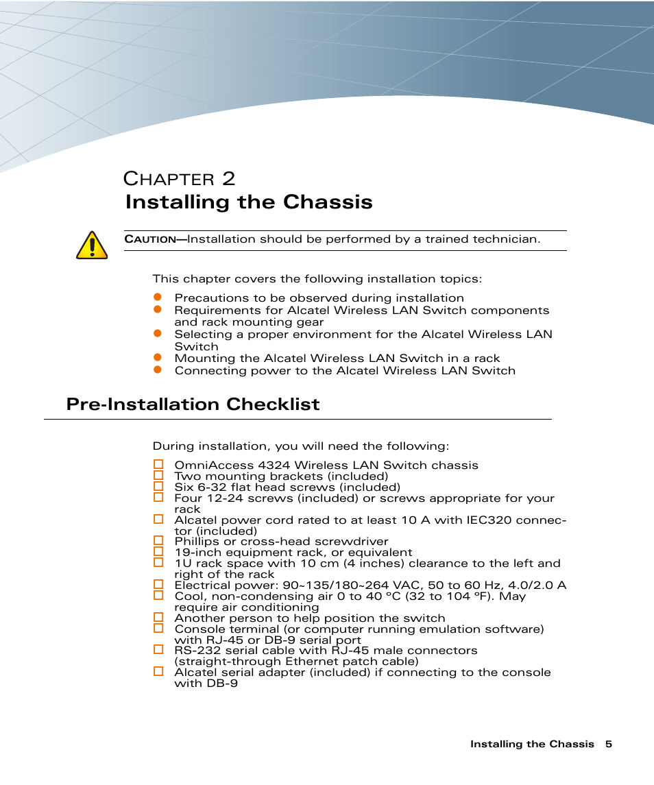Installing the chassis, Pre-installation checklist, Chapter 2 | 2installing the chassis, Hapter | Alcatel Carrier Internetworking Solutions Alcatel OmniAccess 4324 User Manual | Page 19 / 44