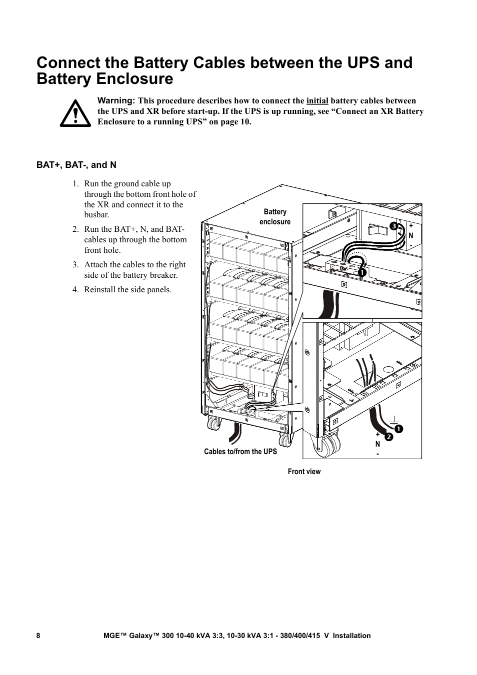 Bat+, bat-, and n, Connect the battery cables between the ups and, Battery enclosure | APC MGE 300 User Manual | Page 12 / 28