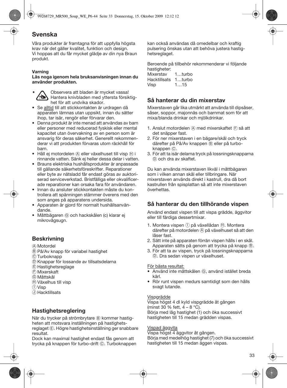 Svenska, Beskrivning, Hastighetsreglering | Så hanterar du din mixerstav, Så hanterar du den tillhörande vispen | Braun MR 500 Soup User Manual | Page 32 / 40
