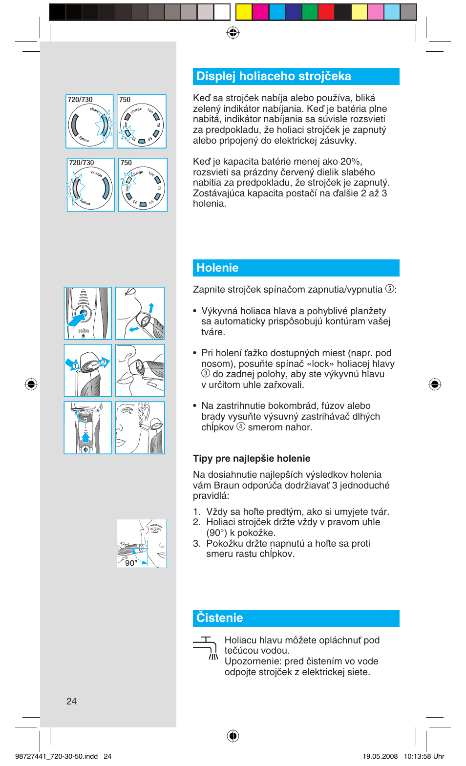 Displej holiaceho strojãeka, Holenie, Âistenie | Zapnite strojãek spínaãom zapnutia/vypnutia | Braun 750 User Manual | Page 24 / 61