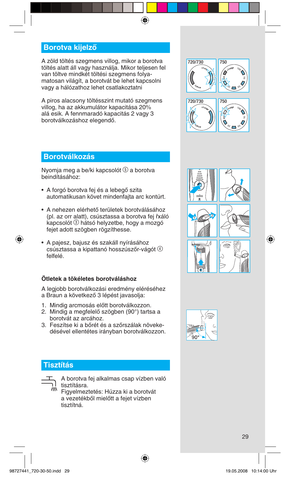Borotva kijelzœ, Borotválkozás, Tisztítás | Nyomja meg a be/ki kapcsolót | Braun 750 User Manual | Page 29 / 61