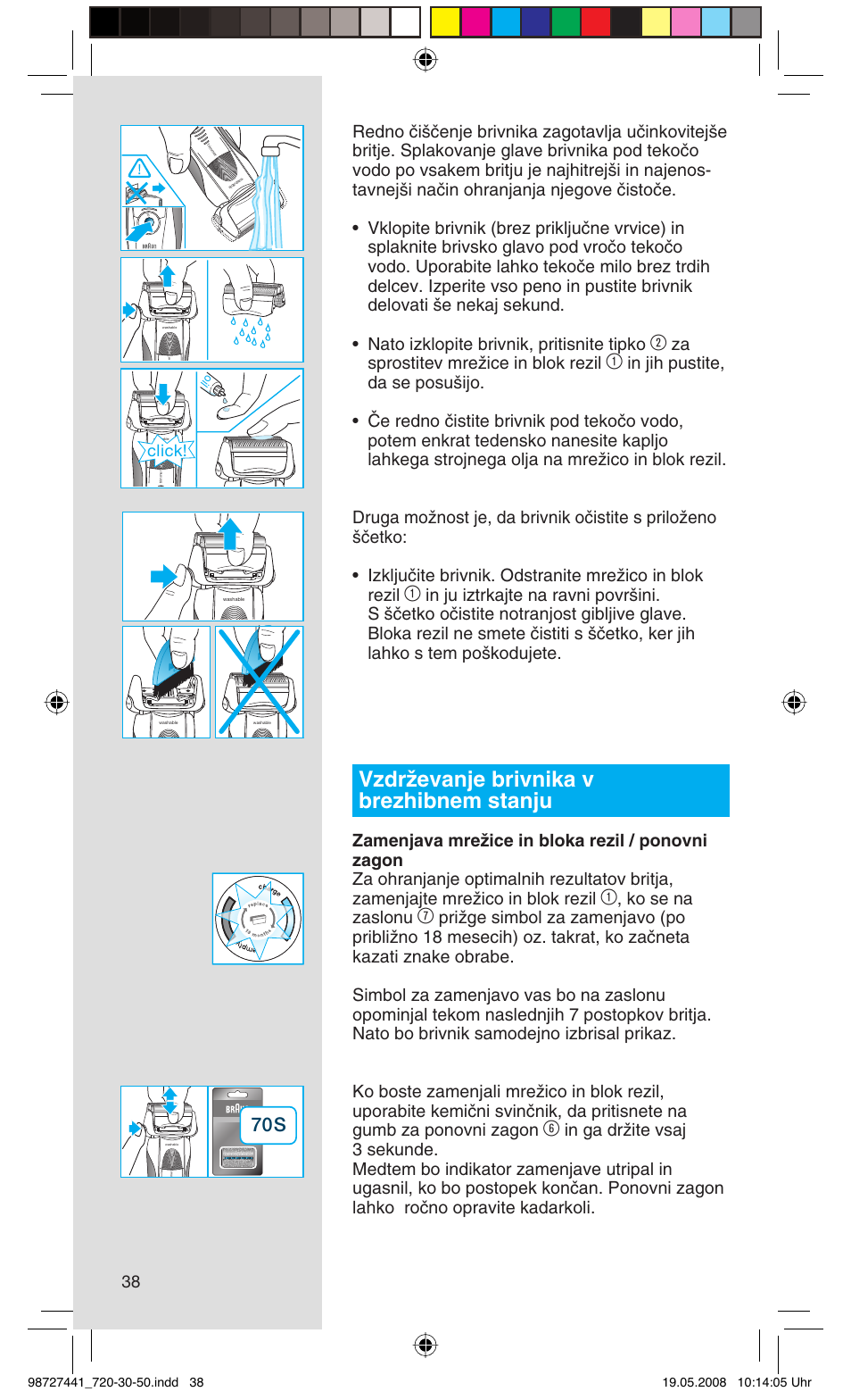 Vzdrïevanje brivnika v brezhibnem stanju, Za sprostitev mreïice in blok rezil, Ko se na zaslonu | Click | Braun 750 User Manual | Page 38 / 61