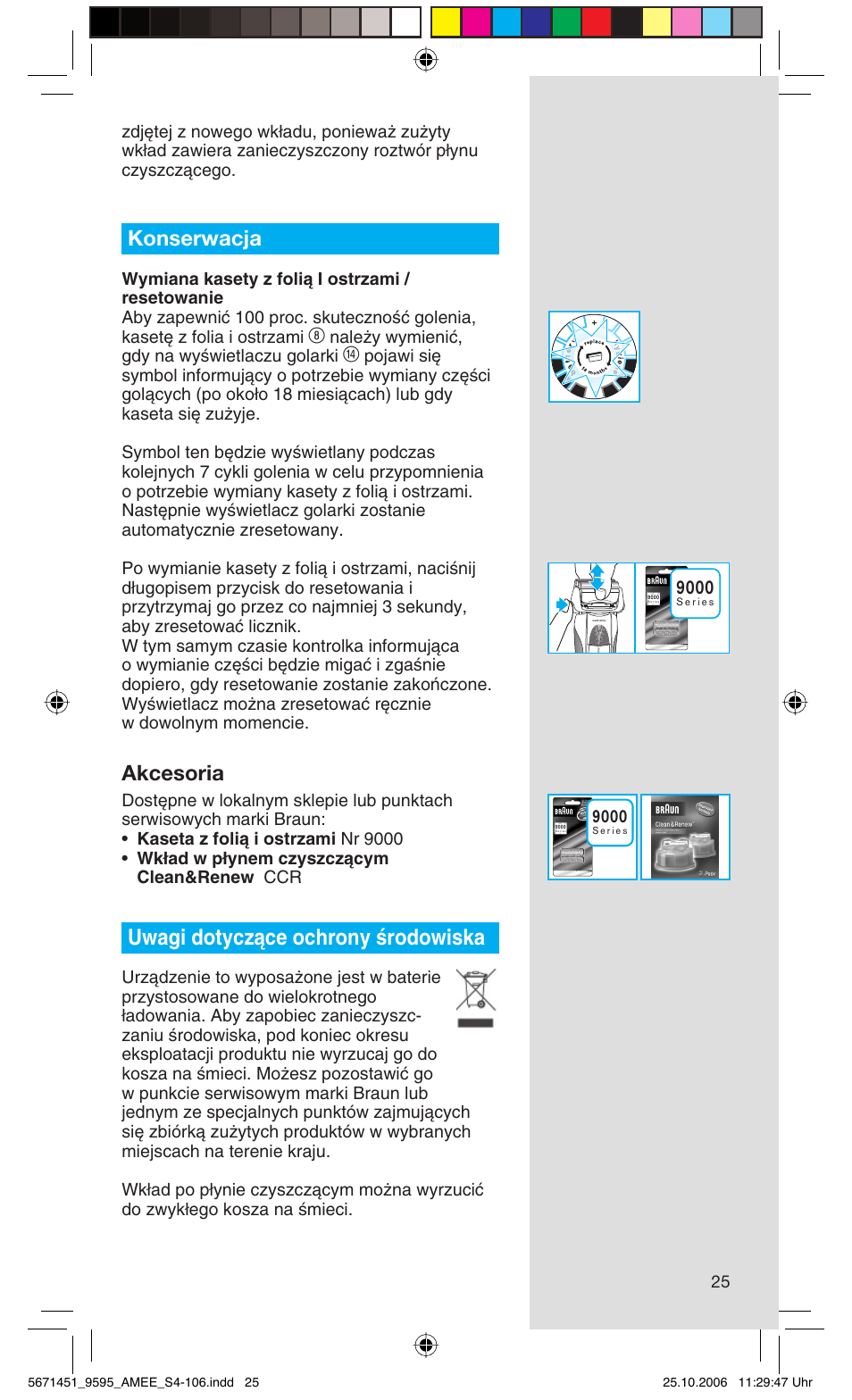 Konserwacja, Akcesoria, Uwagi dotyczàce ochrony êrodowiska | Nale˝y wymieniç, gdy na wyêwietlaczu golarki | Braun 5671 User Manual | Page 24 / 104