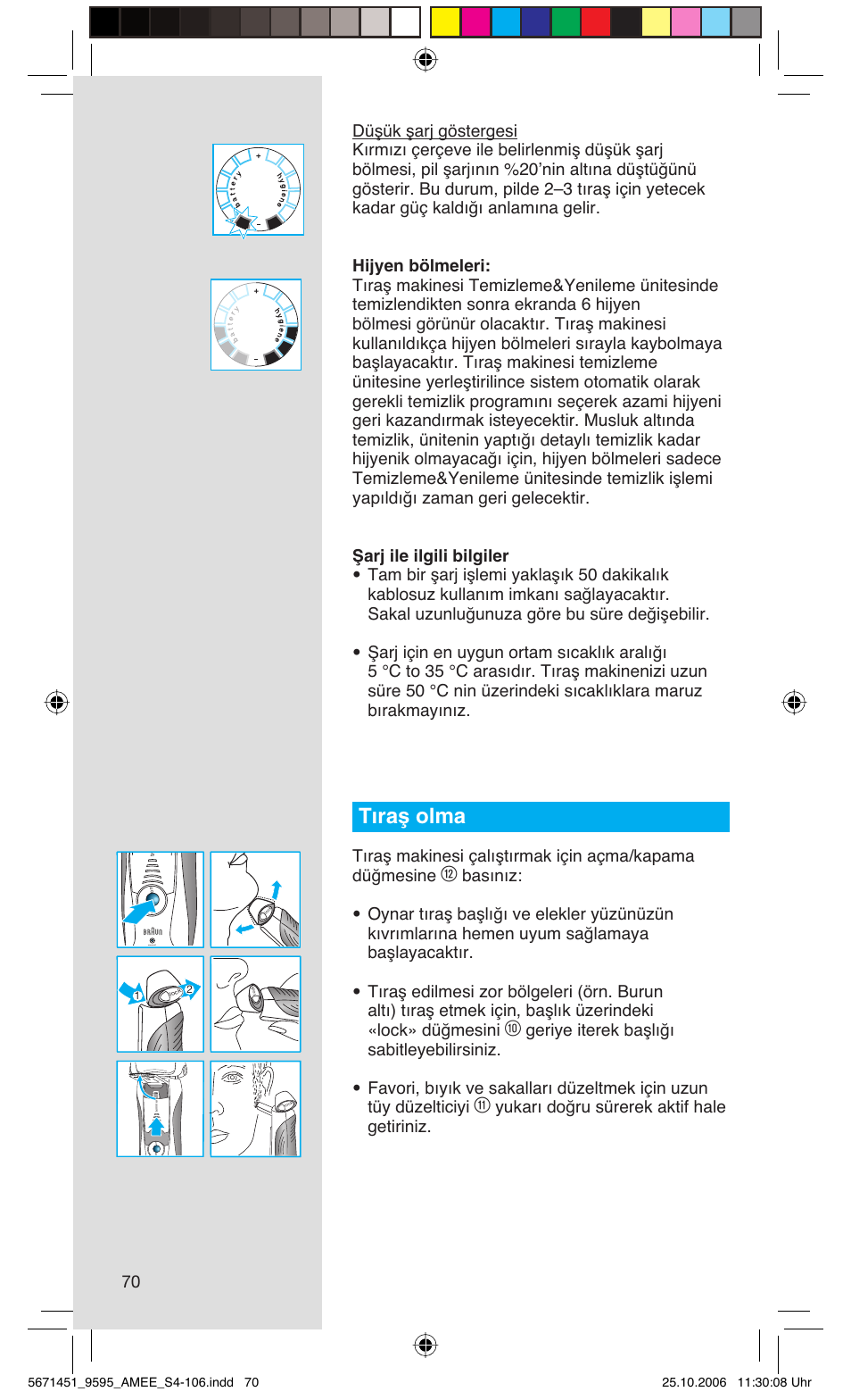 Tıraş olma, Yukarı doğru sürerek aktif hale getiriniz | Braun 5671 User Manual | Page 69 / 104