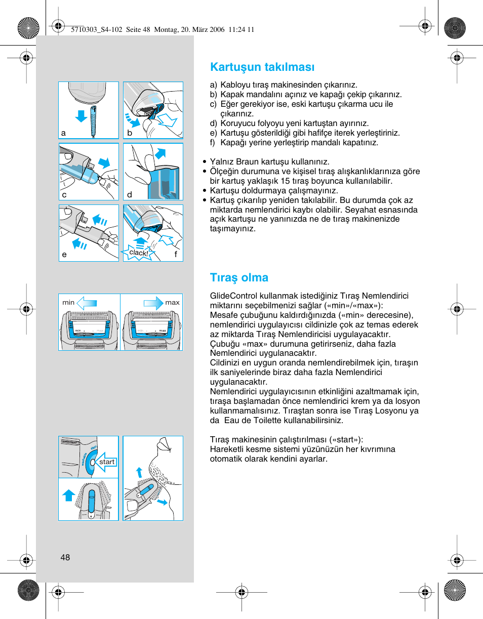 Kartuµun tak∂lmas, T∂raµ olma | Braun 6620 User Manual | Page 48 / 99