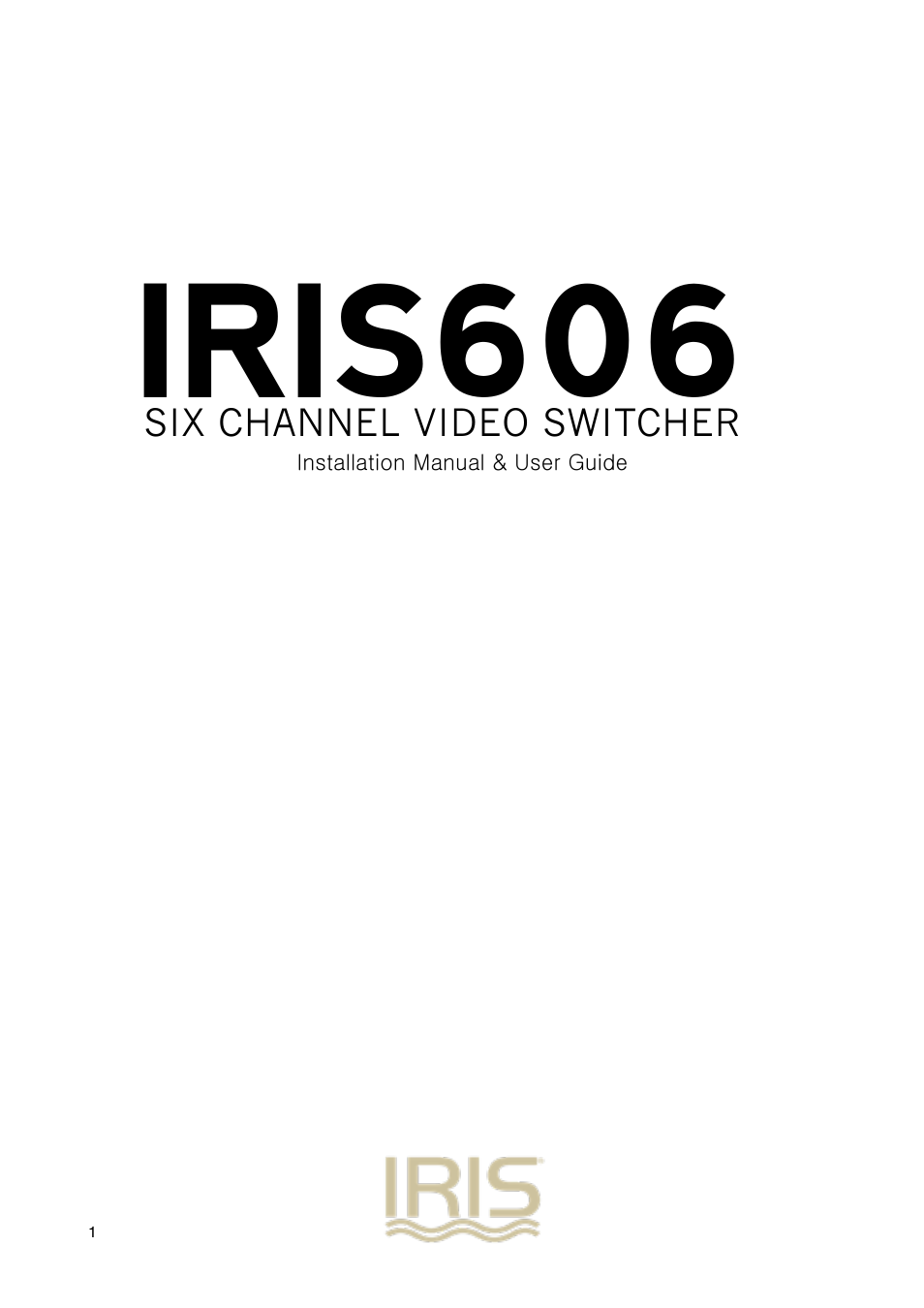 I.R.I.S. 606 6 Channel / 2 Output Switcher User Manual | 8 pages