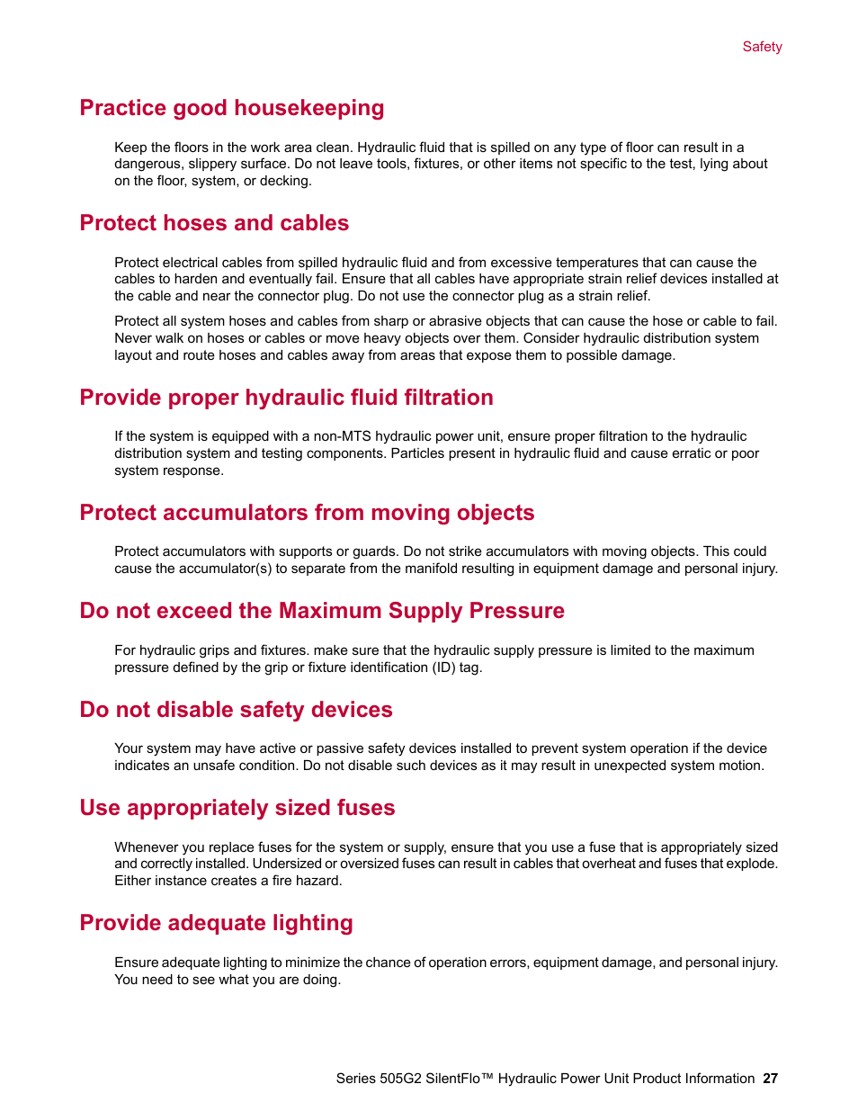 Practice good housekeeping, Protect hoses and cables, Provide proper hydraulic fluid filtration | Protect accumulators from moving objects, Do not exceed the maximum supply pressure, Do not disable safety devices, Use appropriately sized fuses, Provide adequate lighting | MTS Series 505G2 SilentFlo Hydraulic Power Unit Model 505G2-180 User Manual | Page 27 / 100