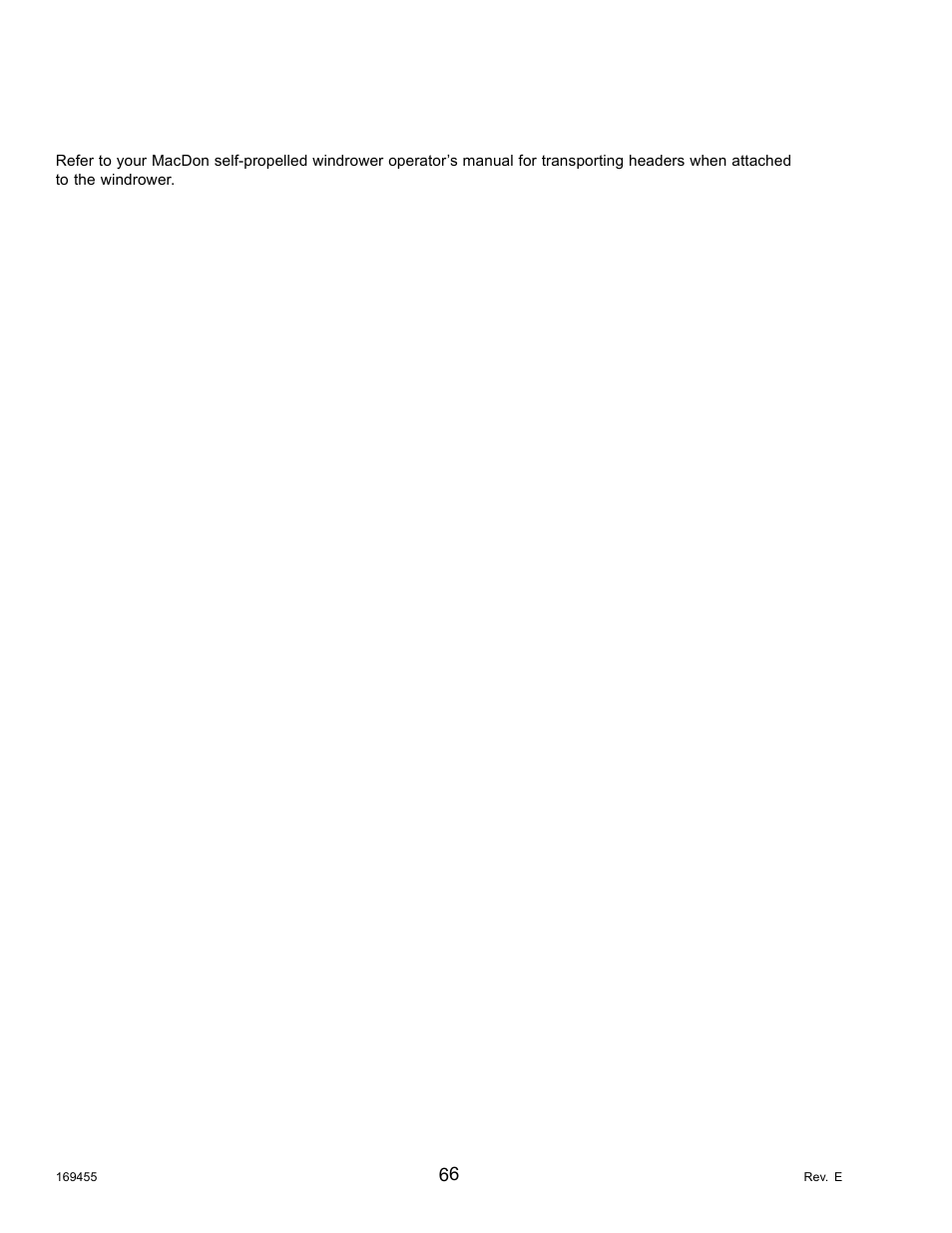 11transporting the header, Transporting the header, 11 transporting the header | MacDon R85 Rotary Disc 13 Foot Self-Propelled Windrower Header User Manual | Page 74 / 168