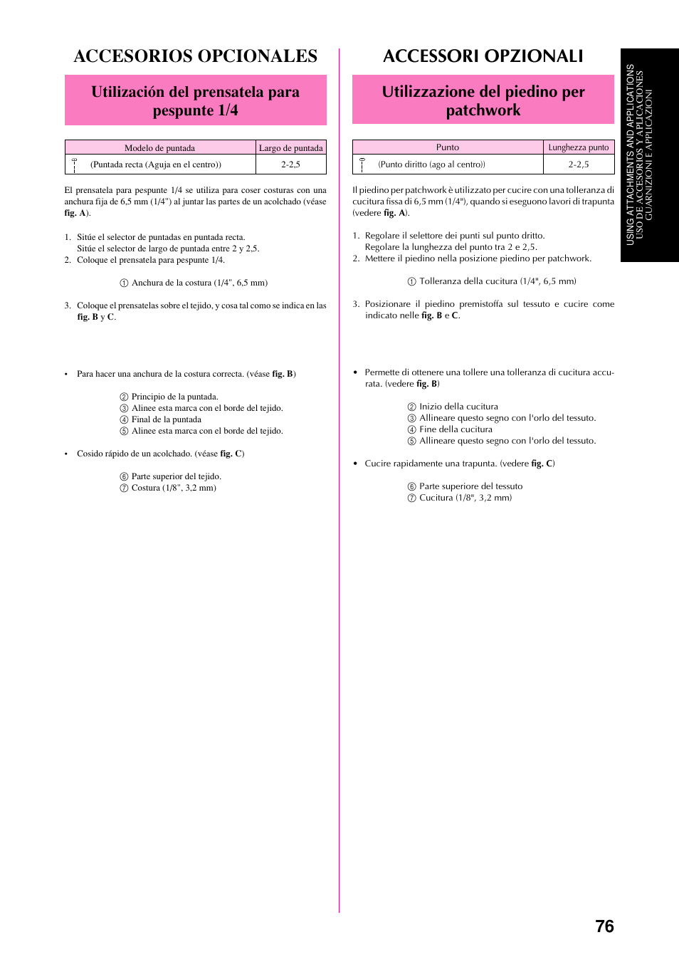 Accessori opzionali, Accesorios opcionales, Utilizzazione del piedino per patchwork | Utilización del prensatela para pespunte 1/4 | Brother XL-6051 User Manual | Page 88 / 103