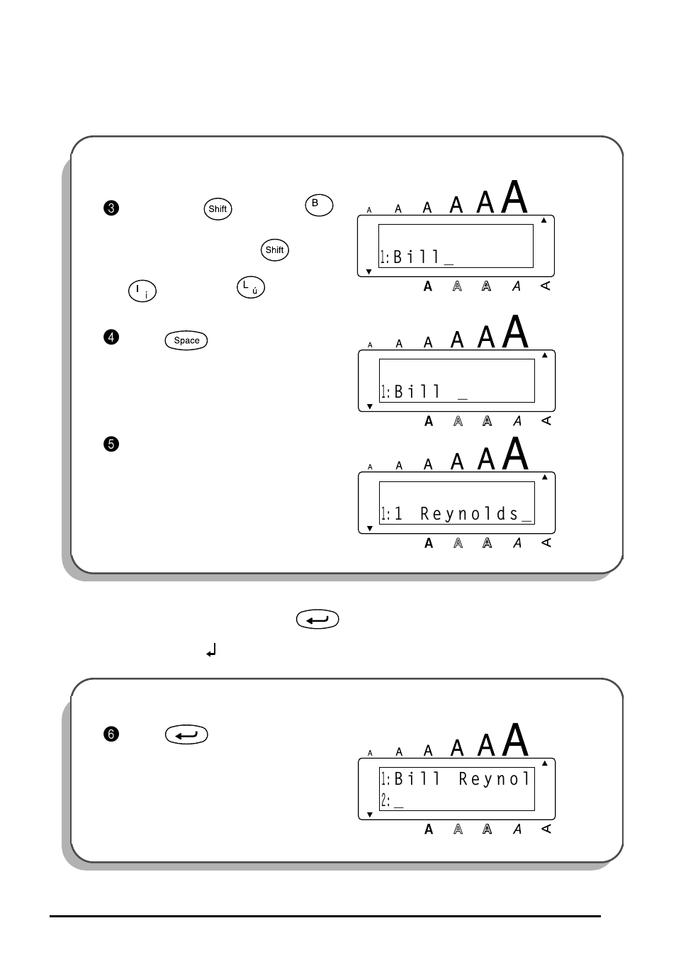 Entering the text, Press, Type in “reynolds | Brother 1810 User Manual | Page 21 / 139