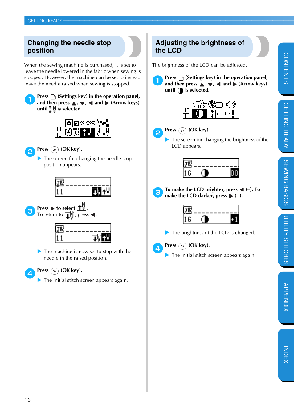 Changing the needle stop position, Adjusting the brightness of the lcd | Brother NX 600 User Manual | Page 22 / 159