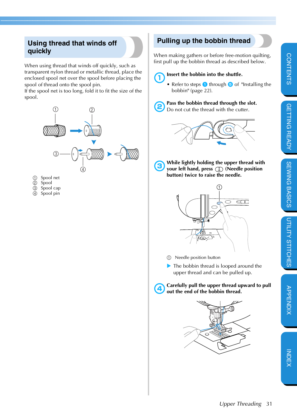 Using thread that winds off quickly, Pulling up the bobbin thread | Brother NX 600 User Manual | Page 37 / 159