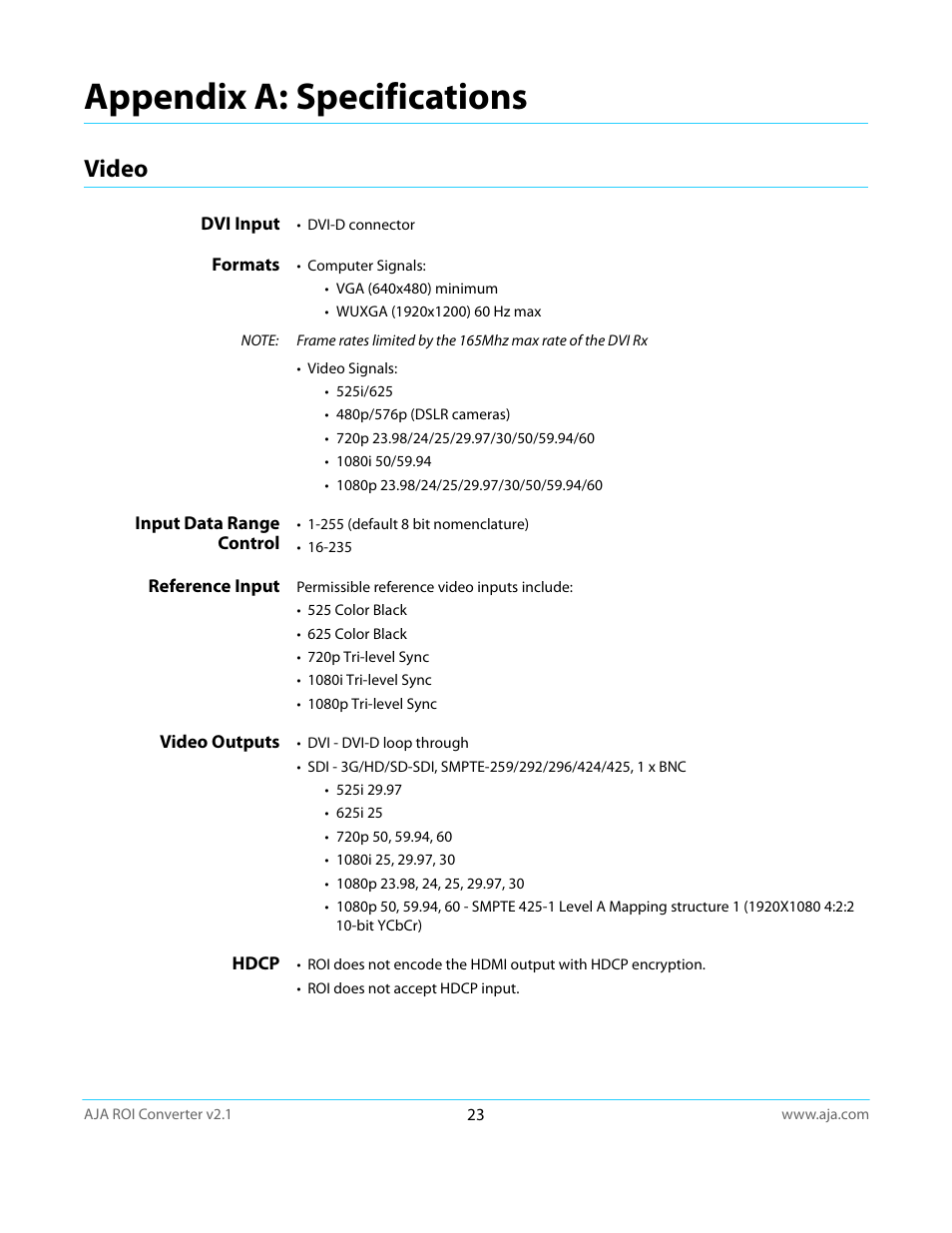Appendix a: specifications, Video, Dvi input | Formats, Input data range control, Reference input, Video outputs, Hdcp | AJA ROI User Manual | Page 23 / 36
