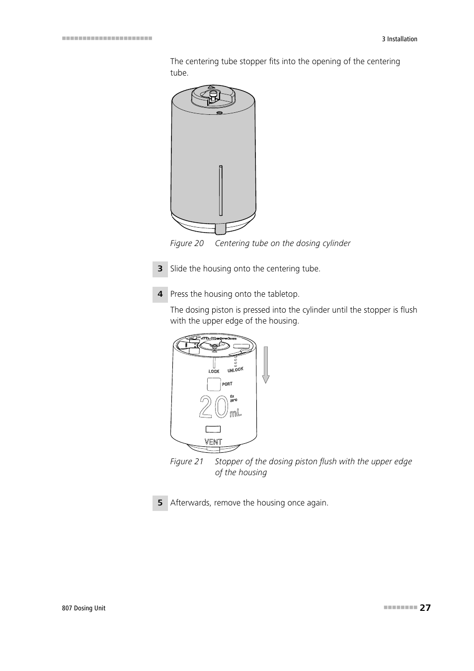 Figure 20, Centering tube on the dosing cylinder, Figure 21 | Metrohm 807 Dosing Unit User Manual | Page 35 / 63