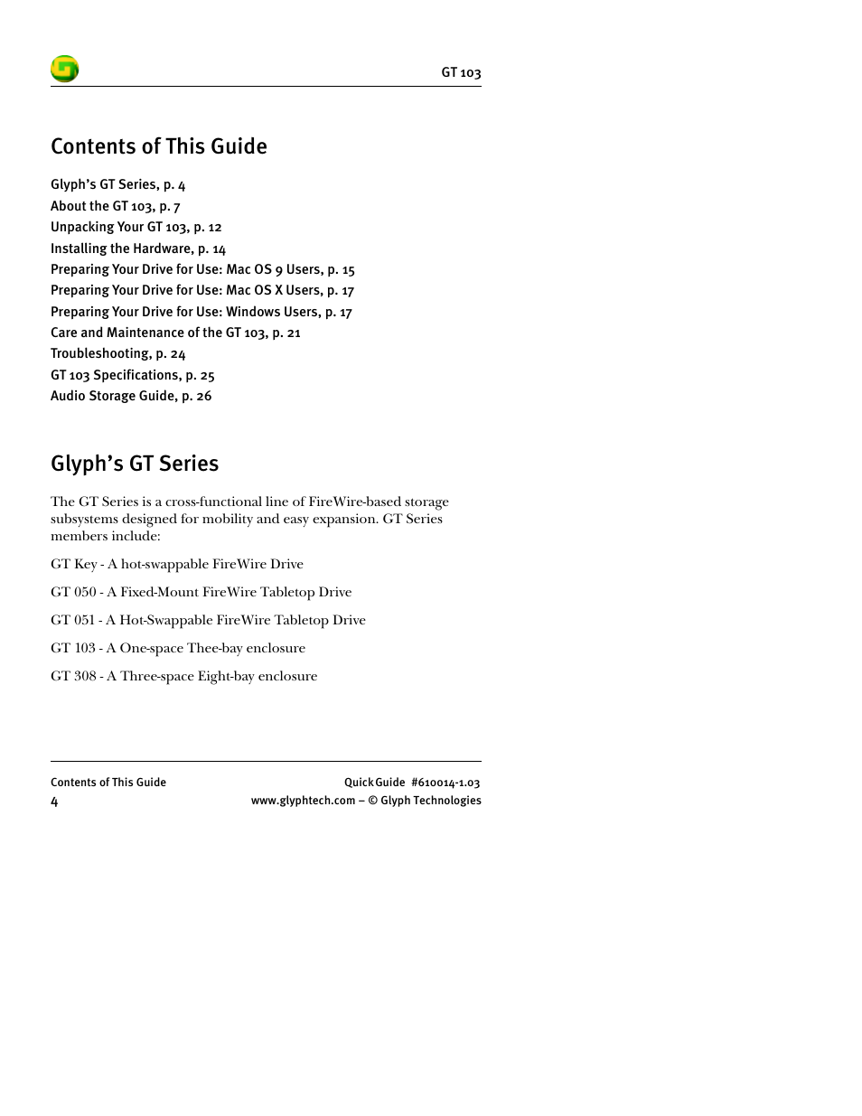 Contents of this guide, Glyph’s gt series, p. 4, About the gt 103, p. 7 | Unpacking your gt 103, p. 12, Installing the hardware, p. 14, Preparing your drive for use: windows users, p. 17, Care and maintenance of the gt 103, p. 21, Troubleshooting, p. 24, Gt 103 specifications, p. 25, Audio storage guide, p. 26 | Glyph GT 103 User Manual | Page 6 / 32