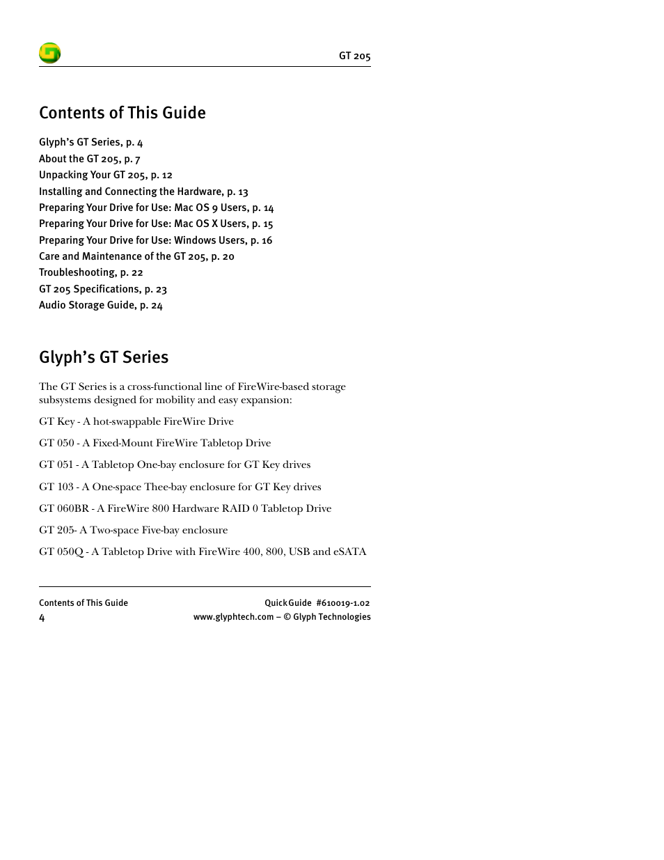 Contents of this guide, Glyph’s gt series, p. 4, About the gt 205, p. 7 | Unpacking your gt 205, p. 12, Installing and connecting the hardware, p. 13, Preparing your drive for use: windows users, p. 16, Care and maintenance of the gt 205, p. 20, Troubleshooting, p. 22, Gt 205 specifications, p. 23, Audio storage guide, p. 24 | Glyph GT 205 User Manual | Page 6 / 30