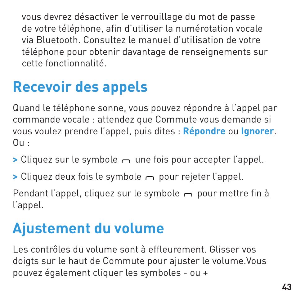 Recevoir des appels, Ajustement du volume | BlueAnt COMMUTE Voice Activated Handsfree User Manual | Page 43 / 96