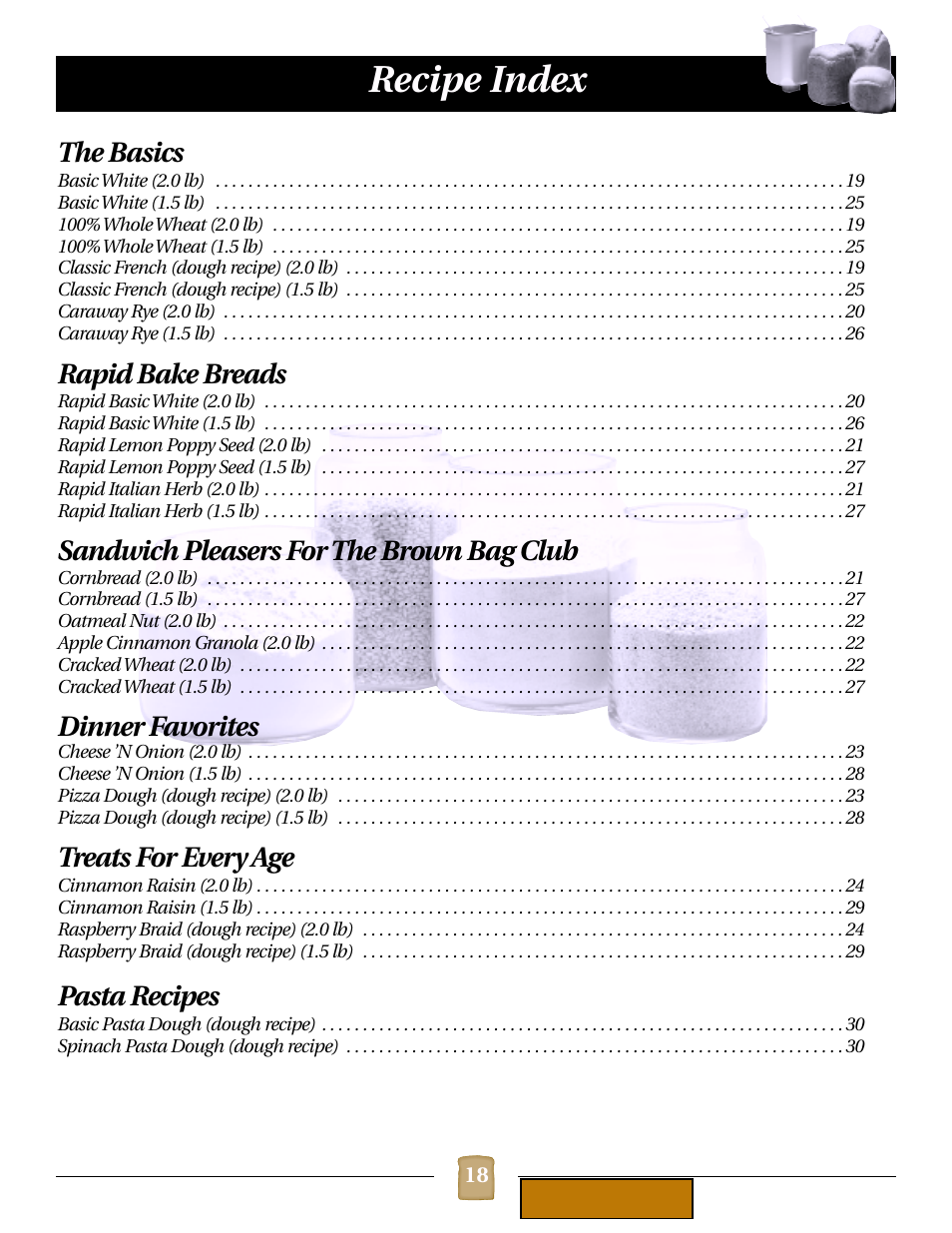 Recipie index, Recipe index, The basics | Rapid bake breads, Sandwich pleasers for the brown bag club, Dinner favorites, Treats for every age, Pasta recipes | Black & Decker B1620 User Manual | Page 18 / 34