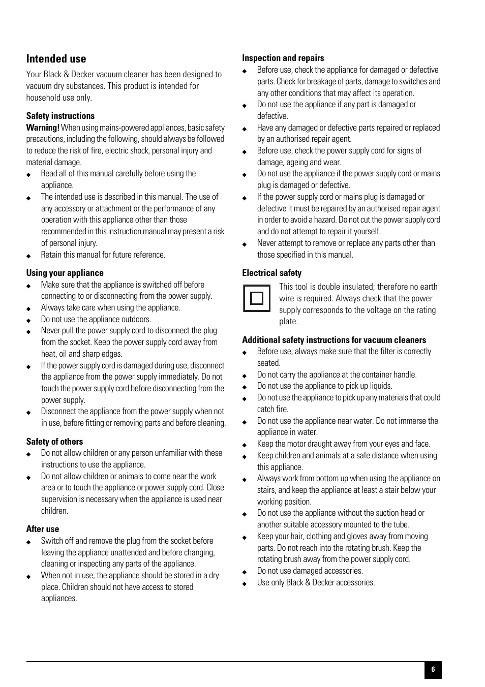 Intended use, Always take care when using the appliance, Do not use the appliance outdoors | Do not carry the appliance at the container handle, Do not use the appliance to pick up liquids, Do not use damaged accessories, Use only black & decker accessories | Black & Decker VN2205 User Manual | Page 6 / 16