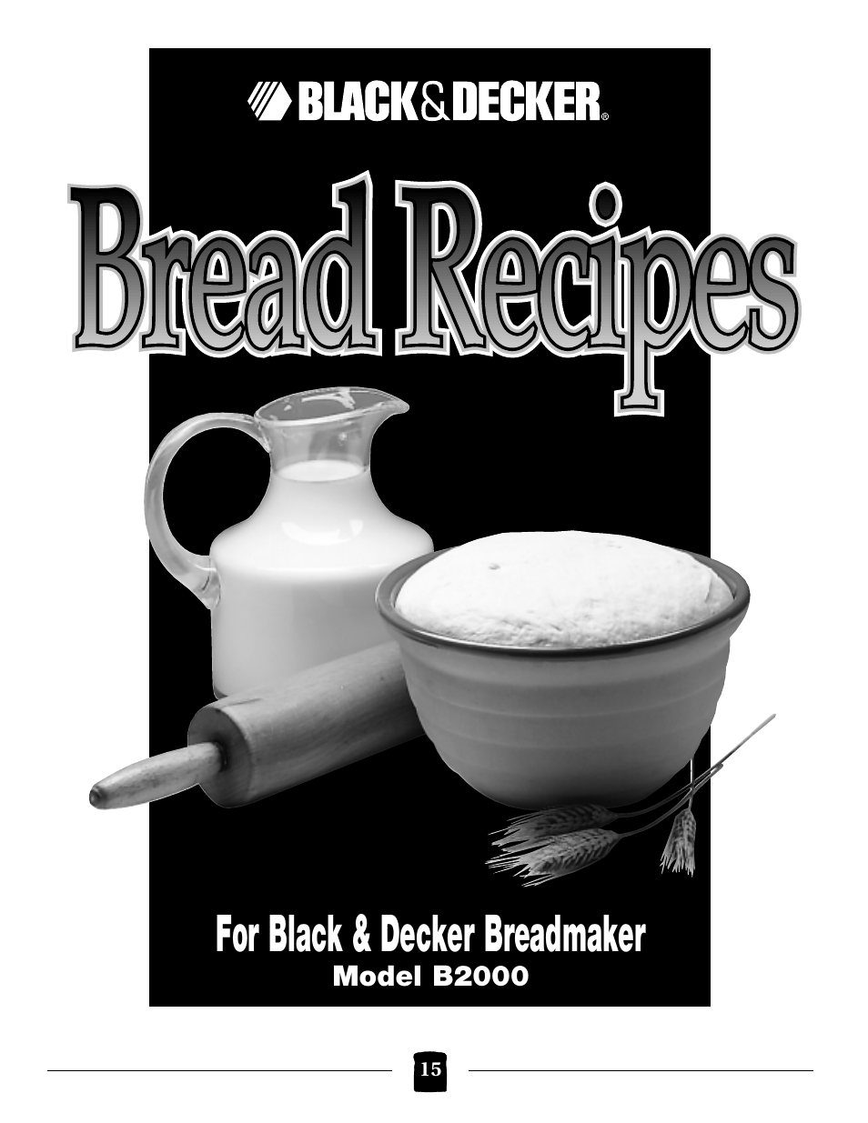 For black & decker breadmaker | Black & Decker B2000 User Manual | Page 15 / 32