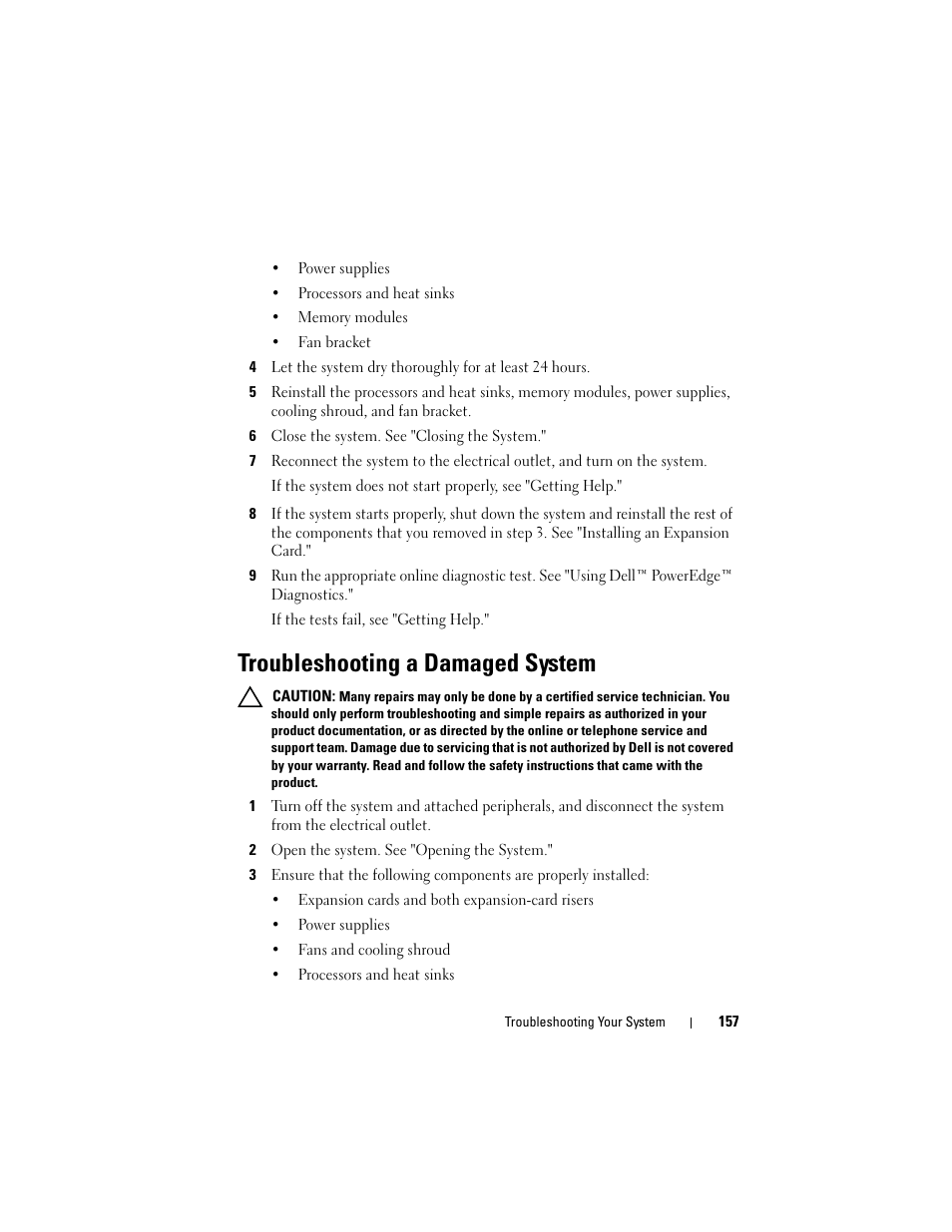 6 close the system. see "closing the system, Troubleshooting a damaged system, 2 open the system. see "opening the system | Dell POWEREDGE R710 User Manual | Page 157 / 208