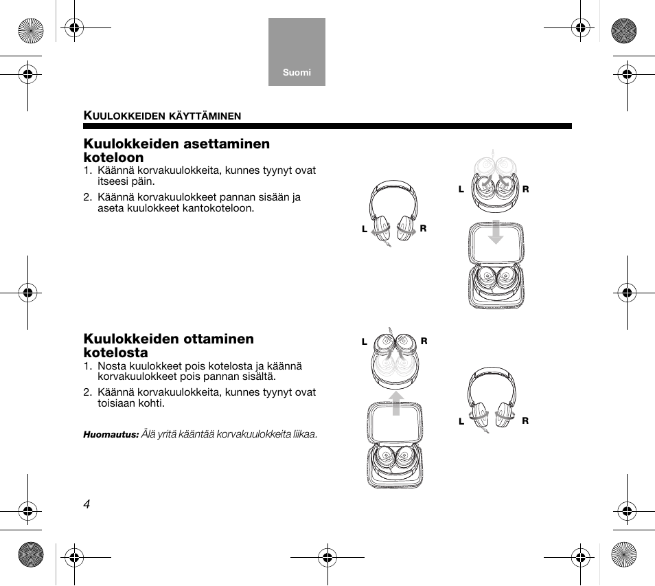 Kuulokkeiden asettaminen koteloon, Kuulokkeiden ottaminen kotelosta | Bose AM319137 User Manual | Page 36 / 132